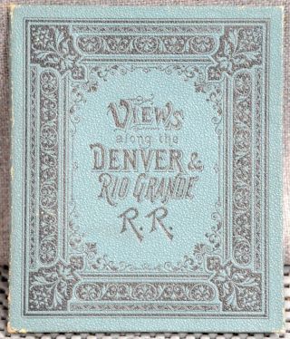 Views Along The Denver & Rio Grande R.  R.  1900 R.  S.  Denison Accordion Photos