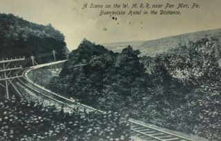 W.  M.  R.  R.  Railroad Tracks Near Pen Mar Pa Postcard Buenavista Hotel In Distance