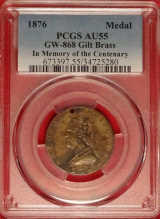 1876 George Washington In Memory Of The Centenary Medal Token Gw - 868 Pcgs Au 55