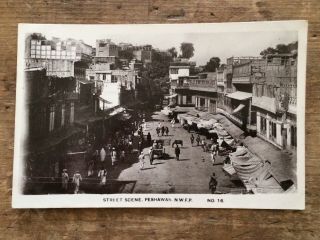 Street Scene,  Peshawar.  N.  W.  F.  P.  Pakistan.  India.  Rp Postcard.