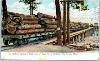 1908 Logging Postcard " A Spokane Industry Train Load Of Logs Coeur D 