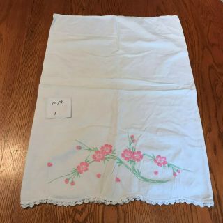 Single Charming Vintage White Pillowcase Hand Embroidered Flowers 20.  5 " X 29 "