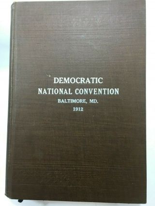 Democratic National Convention 1912 Official Report Of Proceedings Book Baltimor