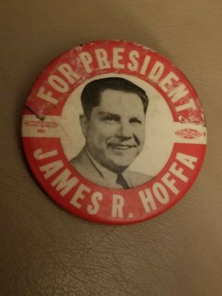 James R.  Hoffa For President Button