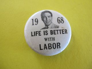 1968 Life Better With Labor Political Badge Premier Don Dunstan South Australia