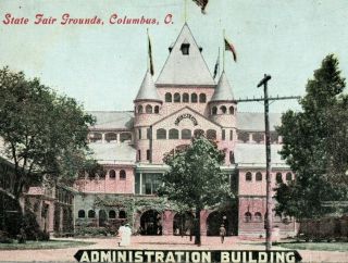 Circa 1905 - 10 Administration Building,  State Fair Grounds,  Columbus Postcard P16