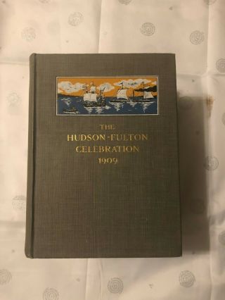 1910 Two Volume Report On The Hudson - Fulton Celebration Of 1909