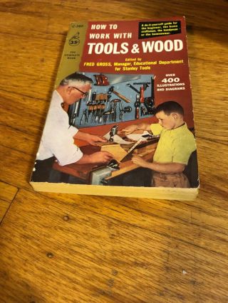 Vintage 1961 Stanley Tools Edition.  How To Work With Tools & Wood