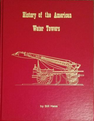 History Of The American Water Towers By Bill Hass