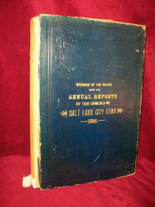 Message Of The Mayor Annual Reports Salt Lake City Utah 1896 Full Leather