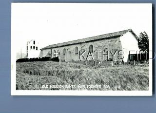 Real Photo Rppc E,  7606 Old Mission Santa Ines Founded In 1804