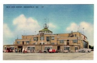 Weir Cook Airport Indianapolis Indiana U.  S.  1930 - 45 Craft Greeting Card Postcard
