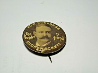 Antique Campaign Button,  Dick Hackett For Congress,  1 1/4 ",  1896.