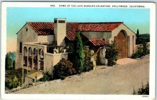 Hollywood,  California Postcard " Home Of The Late Rudolph Valentino " 1930s