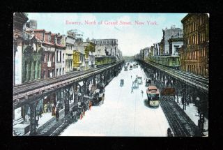 1907 1910 Nyc " Bowery North Of Grand Street.  " Ny Postcard Pc El Train