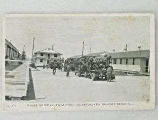 Postcard Fort Bragg,  Nc Us Army 1947 Where Do We Go From Here? Reception Center