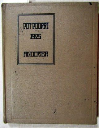 1925 Phillips Academy – College Yearbook – Andover,  Mass.  – “pot Pourri - 1925”