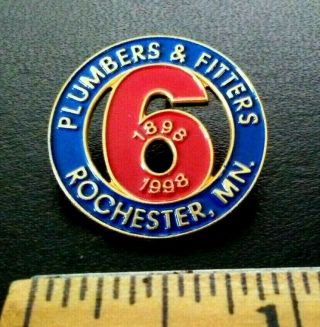 Plumbers & Fitters Local Union 6 Rochester Mn 1898 - 1998 Member Pin