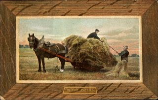 In The Fields Farmers With Hay Wagon Horse Faux Woodgrain Border Mailed 1909