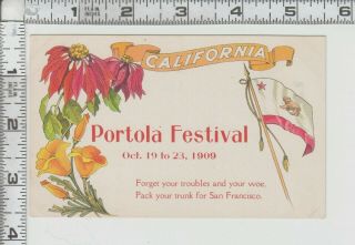 Pnc - 1909 Portola Festival - California " Forget Your Troubles And Your Woe.  "