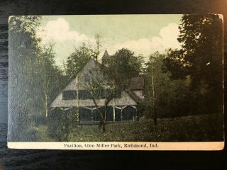 Vintage Postcard 1907 - 1915 Pavilion Glen Miller Park Richmond Indiana