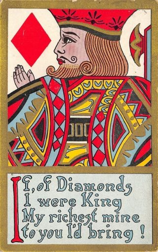 Playing Card Series If King Of Diamonds Richest Mine To Bring Gold Border 1912