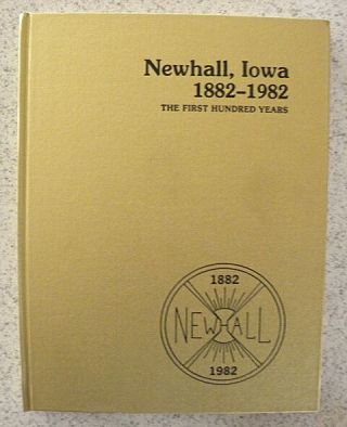 1882 - 1982 Newhall,  Iowa Ia,  First 100 Years,  Centennial History Book,  Genealogy
