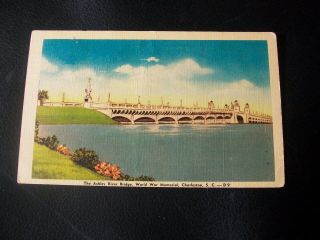 Vintage Postcard - Ashley River Bridge,  World War Memorial,  Charleston,  S.  C - 1944