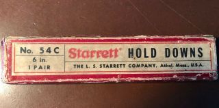 Vintage Starrett No.  54 C 6 Inch Hold Downs with Box 4