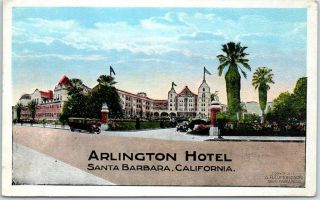 1924 Santa Barbara Ca Postcard Arlington Hotel - Edmonson Architect 
