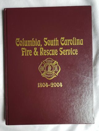 Columbia,  South Carolina Fire & Rescue Service 1804 - 2004