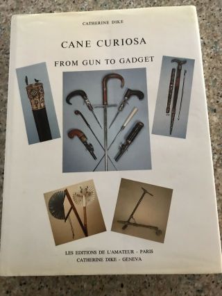 Cane Curiosa From Gun To Gadget; Sword Canes 400 Pg Reference Book