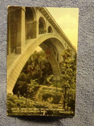 Vintage Postcard Walnut Lane Bridge Over The Wissahickon,  Philadelphia,  Pa