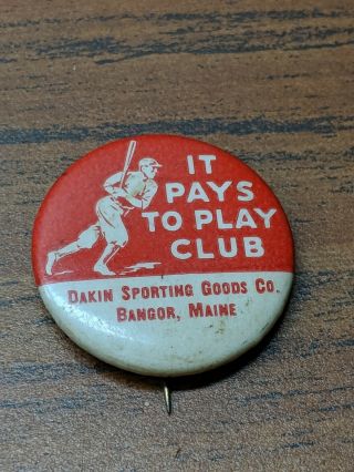Rare Baseball Antique It Pays To Play Club Pin Dakin Sporting Goods Co Bangor Me