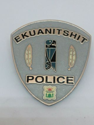 Native Aboriginal Police Obsolete Badge Ekuanitshit Nation