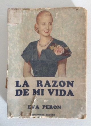 Vintage Book By Eva Peron Evita La Razon De Mi Vida Ed 1952.