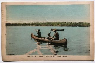 1928 Ma Postcard Wareham Cape Cod Mass.  Canoeing At Swifts Beach Hand - Colored