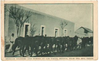 1912 Mexican Soldiers Horses Las Vacus,  Mexico Pc Del Rio Texas Mex Revolution