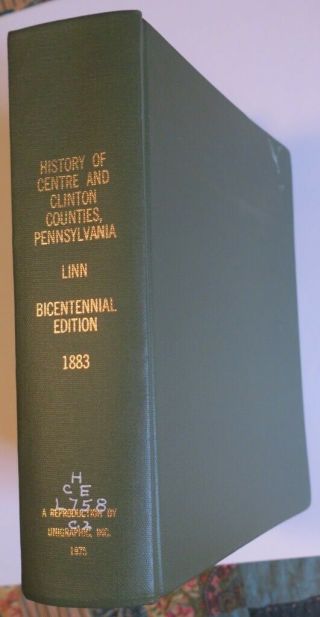 Linn,  The History Of Centre & Clinton Counties,  Pennsylvania 1975 Reprint Of 1883