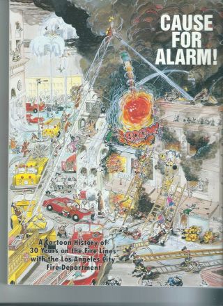 Cause For Alarm A Cartoon History Of The Los Angeles City Fire Department