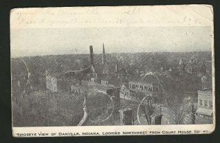 Danville Indiana 1908 Birdseye View Looking Northwest From Court House To East
