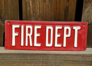 Very Old Vintage Metal Embossed Fire Dept Department Sign Red White Cool Beauty