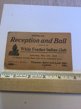 Historical Ticket 1905 Pilsen Turner Hall Chicago White Feather Indian Club Rare