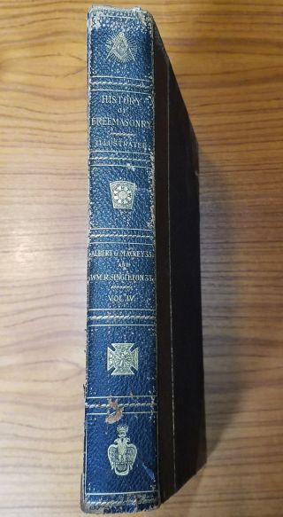 History Of Freemasonry Vol.  Iv Albert G.  Mackey And Wm.  Singleton 1898 - 1906