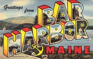 Linen Era,  Large Letter,  Greetings From Bar Harbor,  Me,  Old Postcard