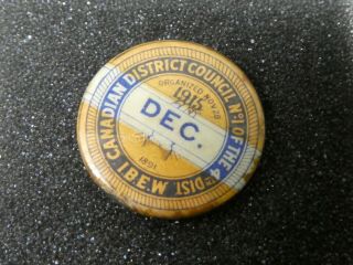Antique Pin Back Button Ibew Electrical Workers Union Canada District No.  1 1915