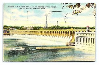 Vintage Postcard Wilson Dam Northern Alabama Power For Memphis Tennessee1951 A9
