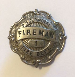 Vintage Rare Obsolete P.  S.  Terminal Fire Dept.  1 Fireman Badge