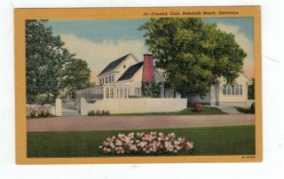 De Rehoboth Beach Delaware Antique Linen Post Card Country Club