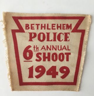 1949 Bethlehem Police Patch 6th Annual Shoot Pistol Revolver Pennsylvania Vtg